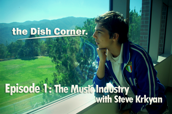 The Dish Corner, Ep. 1: The Music Industry