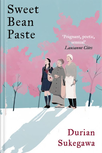 Sweet Bean Paste by Durian Sukegawa, published by OneWorldPublications